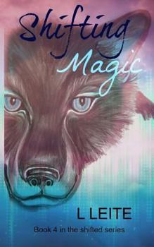 Shifting Magic - Book #4 of the Shifted