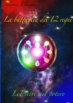 Paperback La battaglia dei 12 regni: Le pietre del potere [Italian] Book
