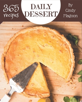 Paperback 365 Daily Dessert Recipes: The Best Dessert Cookbook on Earth Book