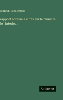 Rapport adressé a monsieur le ministre de l'intérieur (French Edition)
