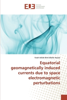 Paperback Equatorial geomagnetically induced currents due to space electromagnetic perturbations Book