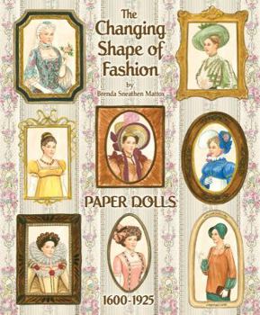 Paperback The Changing Shape of Fashion Paper Dolls: 1600-1925 Book