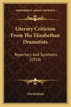 Paperback Literary Criticism From The Elizabethan Dramatists: Repertory And Synthesis (1910) Book