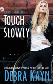 Touch Slowly - Book #2 of the Red Light: Silver Girls