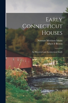 Paperback Early Connecticut Houses: an Historical and Architectural Study Book