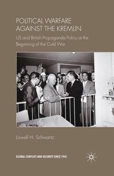 Political Warfare Against the Kremlin: US and British Propaganda Policy at the Beginning of the Cold War