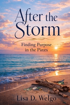 Paperback After The Storm: Finding Purpose in the Pieces Book