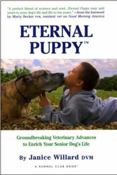 Paperback Eternal Puppy: Groundbreaking Veterinary Advances to Enrich Your Senior Dog's Life Book