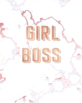 Girl Boss: Inspirational Quote Bullet Journal, Elegant White Marble and Rose Gold | 8 x 10, 120 Dot Grid Pages
