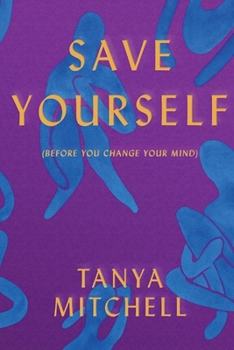 Paperback Save Yourself: (Before You Change Your Mind) Book