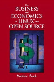 Paperback The Business and Economics of Linux and Open Source Book