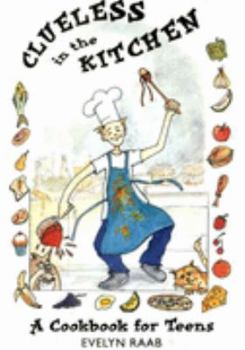 Paperback Clueless in the Kitchen: A Cookbook for Teens Book