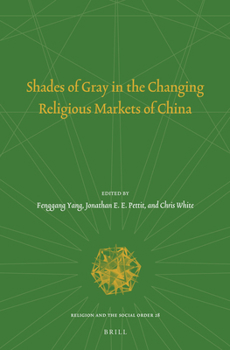 Hardcover Shades of Gray in the Changing Religious Markets of China Book