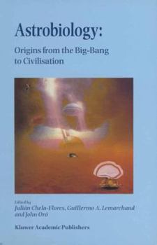 Paperback Astrobiology: Origins from the Big-Bang to Civilisation Proceedings of the Iberoamerican School of Astrobiology Caracas, Venezuela, 28 November- 8 Dec Book