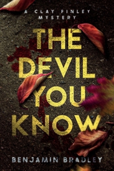 Paperback The Devil You Know: A Clay Finley Mystery Book