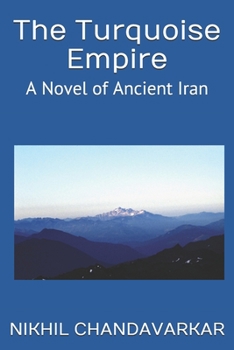 Paperback The Turquoise Empire: A Novel of Ancient Iran Book