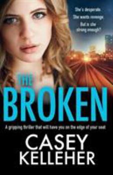 Paperback The Broken: A gripping thriller that will have you on the edge of your seat Book