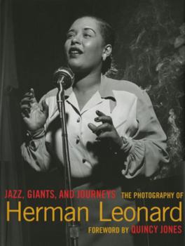 Hardcover Jazz, Giants and Journeys: The Photography of Herman Leonard Book