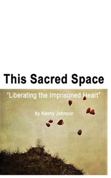 Paperback This Sacred Space: Liberating the imprisoned heart Book