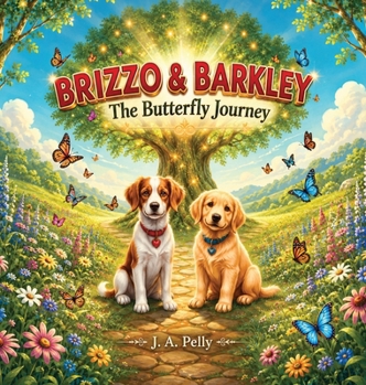 Hardcover Brizzo & Barkley: The Butterfly Journey Book