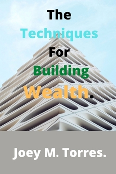 Paperback The Techniques For Building Wealth. [Large Print] Book