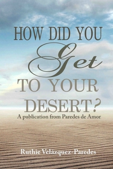 Paperback How did you get to your Desert? Book