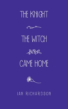 Paperback The Knight the Witch Came Home Book