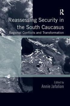 Hardcover Reassessing Security in the South Caucasus: Regional Conflicts and Transformation Book