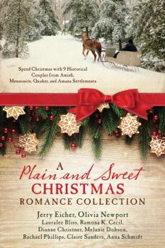 Paperback A Plain and Sweet Christmas Romance Collection: Spend Christmas with 9 Historical Couples from Amish, Mennonite, Quaker, and Amana Settlements Book