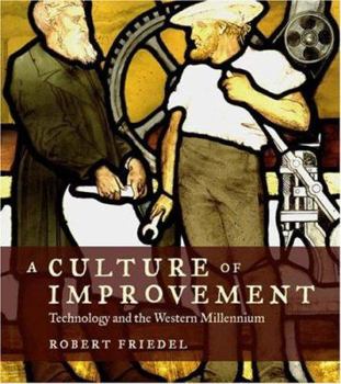 Hardcover A Culture of Improvement: Technology and the Western Millennium Book