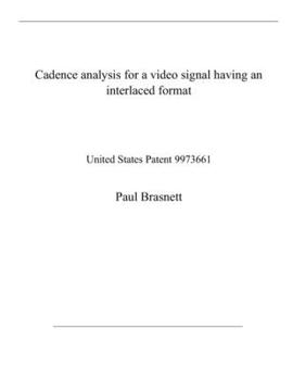 Paperback Cadence analysis for a video signal having an interlaced format: United States Patent 9973661 Book