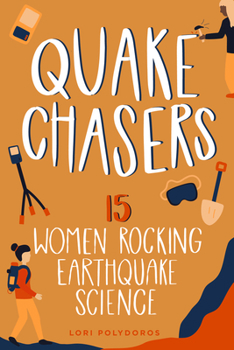 Hardcover Quake Chasers: 15 Women Rocking Earthquake Science Book