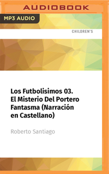 El misterio del portero fantasma - Book #3 of the Los Futbolísimos