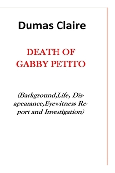 Death of Gabby Petito: Background, Life, Disapearance, Eye-Witness Report and Investigation