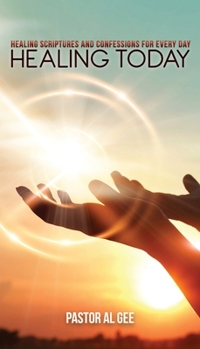 Paperback Healing Today: Healing Scriptures and Confessions for Every Day Book