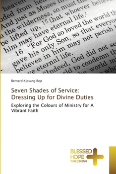 Paperback Seven Shades of Service: Dressing Up for Divine Duties Book