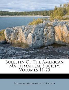 Paperback Bulletin of the American Mathematical Society, Volumes 11-20 Book