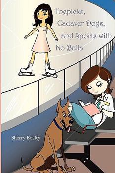 Paperback Toepicks, Cadaver Dogs, and Sports with No Balls Book