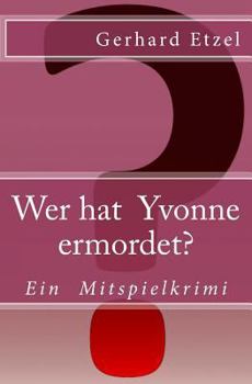 Paperback Wer hat Yvonne ermordet?: Ein Mitspielkrimi [German] Book