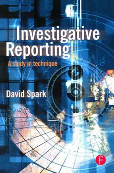 Paperback Investigative Reporting: A Study in Technique Book
