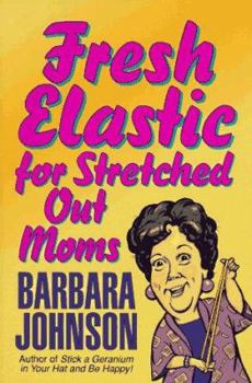 Paperback Fresh Elastic for Stretched Out Moms Book
