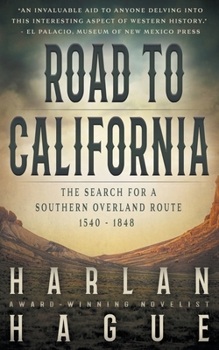 Paperback Road to California: The Search for a Southern Overland Route, 1540 - 1848 Book