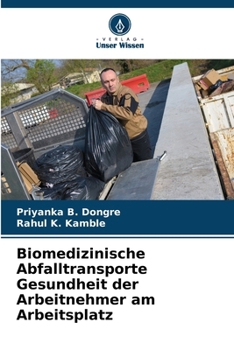 Biomedizinische Abfalltransporte Gesundheit der Arbeitnehmer am Arbeitsplatz (German Edition)