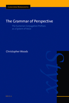 Hardcover The Grammar of Perspective: The Sumerian Conjugation Prefixes as a System of Voice Book