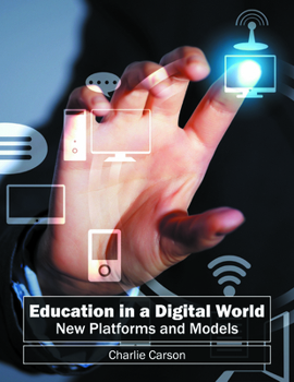 Hardcover Education in a Digital World: New Platforms and Models Book