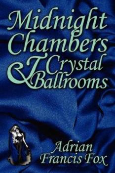 Paperback Midnight Chambers and Crystal Ballrooms Book