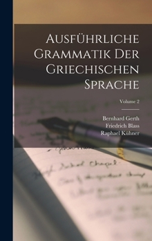 Hardcover Ausführliche Grammatik Der Griechischen Sprache; Volume 2 [German] Book