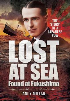 Hardcover Lost at Sea Found at Fukushima: The Story of a Japanese POW Book