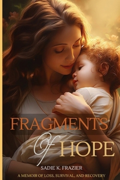 Paperback Fragments of Hope: A Memoir of Loss, Survival, and Recovery Book