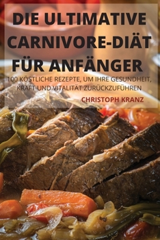 Paperback Die Ultimative Carnivorediät Für Anfänger [German] Book